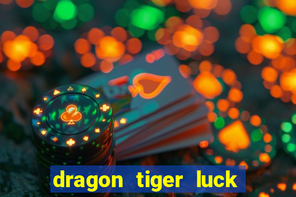 dragon tiger luck demo dinheiro infinito